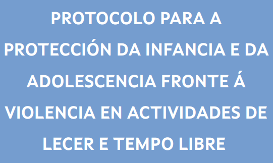 Protocolo para a protección da infancia e da adolescencia fronte á violencia en actividades de lecer e tempo libre